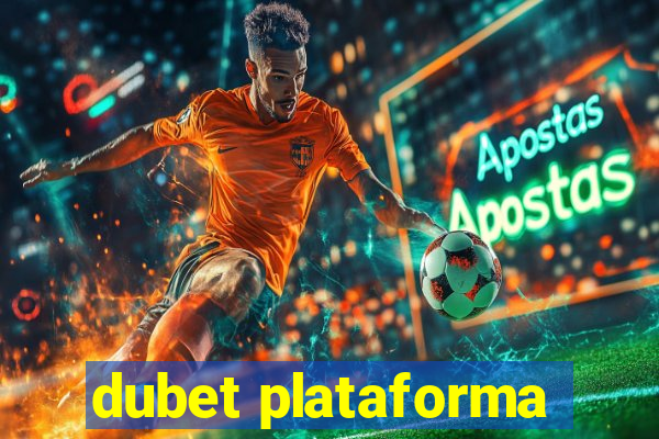 dubet plataforma